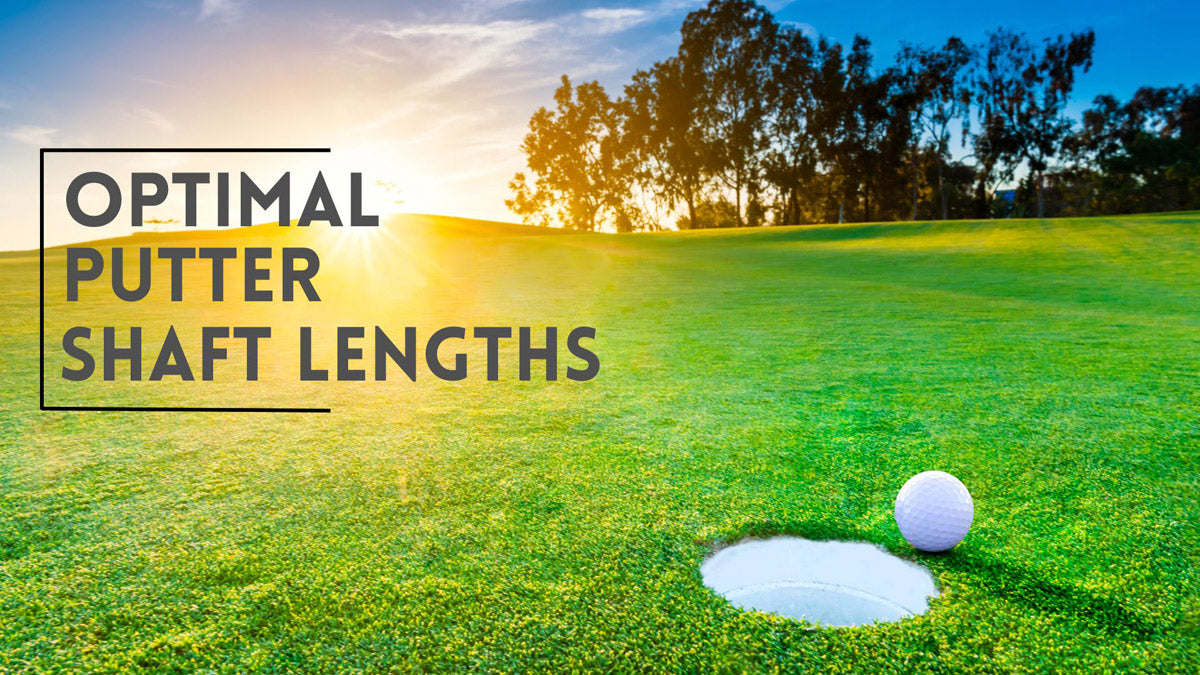 The Definitive Guide to Putter Length: How to Choose the Optimal Lengt