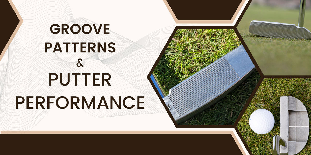 Understanding the Impact of Groove Pattern on Putter Performance